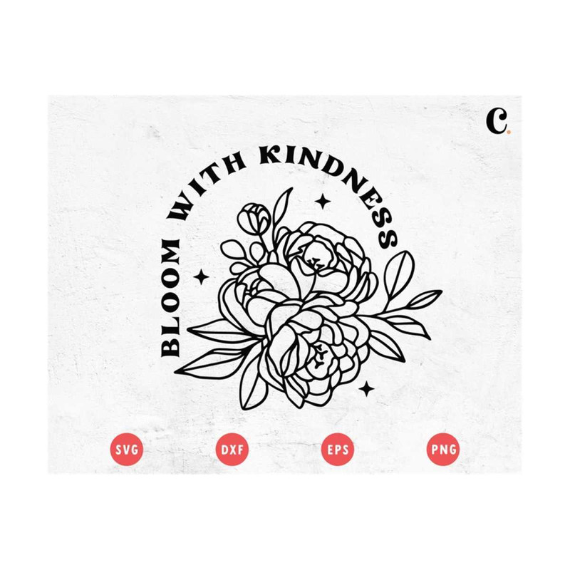 MR-2992023155127-bloom-with-kindness-svg-botanical-svg-mothers-day-svg-image-1.jpg
