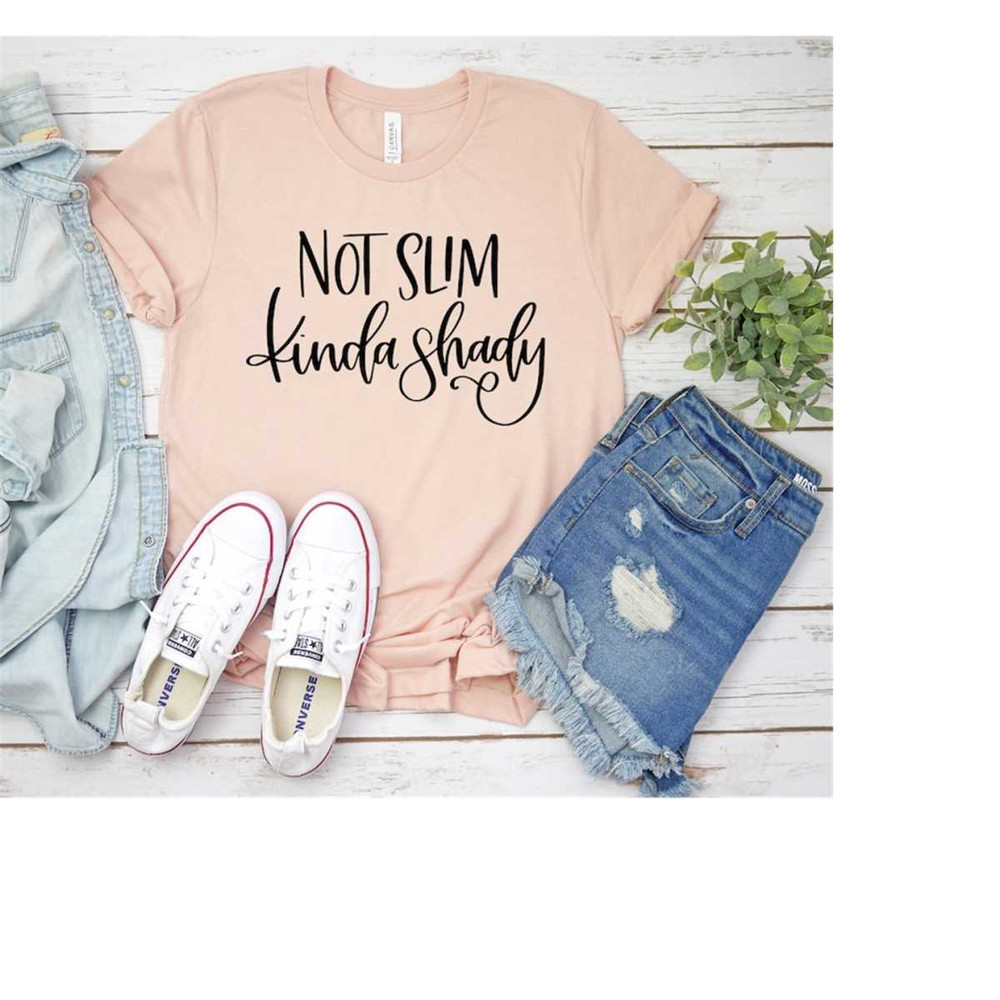 MR-2992023155434-not-slim-kinda-shady-sarcastic-shirt-funny-shirts-for-women-image-1.jpg