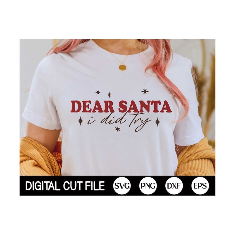 MR-299202315569-dear-santa-i-did-try-svg-funny-christmas-svg-christmas-vibes-image-1.jpg