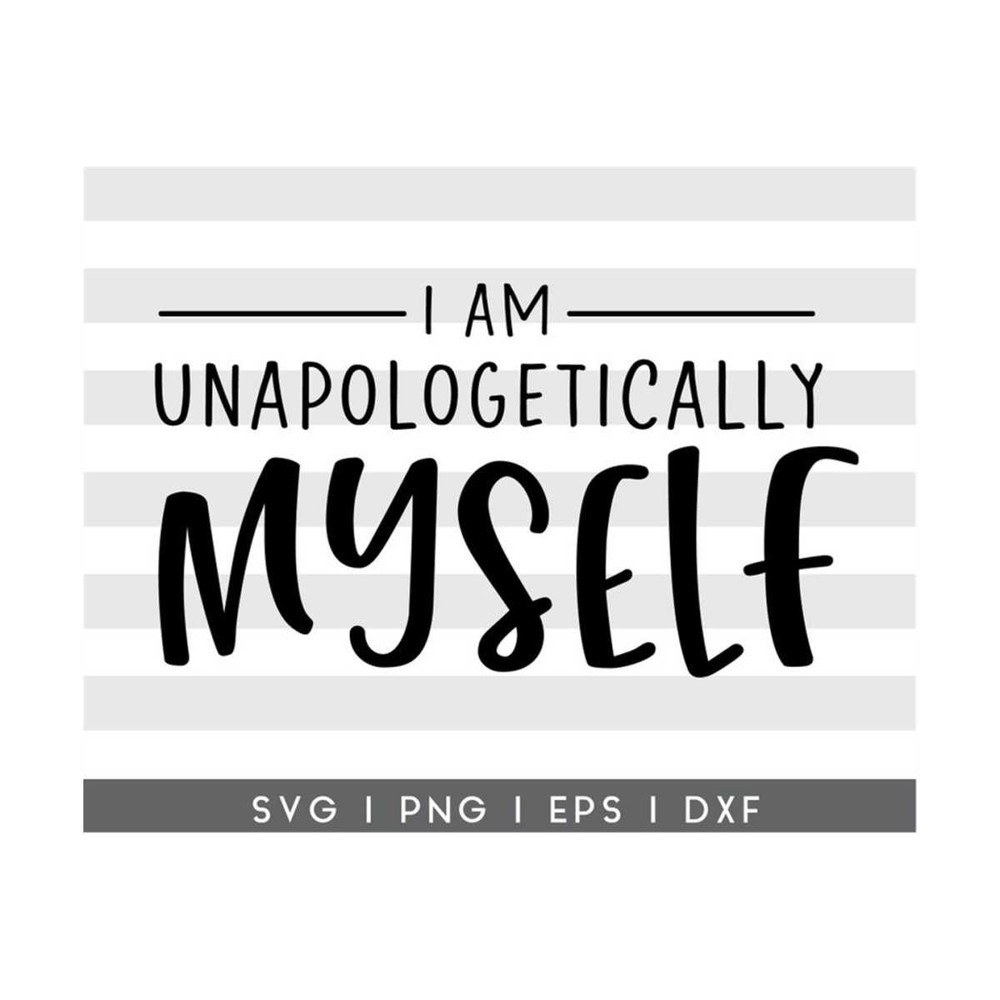 MR-2992023155738-i-am-unapologetically-myself-svg-cut-file-for-cricut-cameo-image-1.jpg