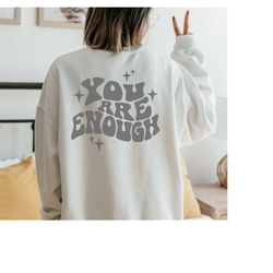 you are enough sweatshirt sweatshirts for women trendy trendy crewneck oversized sweatshirts trendy sweatshirt aesthetic