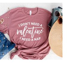 i don't need a valentine, i need a nap, gift for valentines, couple shirts, heart breaker, womens valentines day shirt,