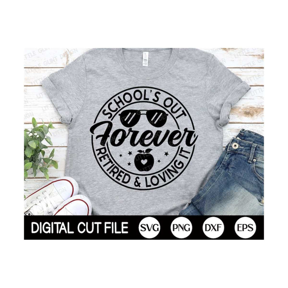 MR-2992023162617-schools-out-forever-retired-and-loving-it-svg-funny-image-1.jpg
