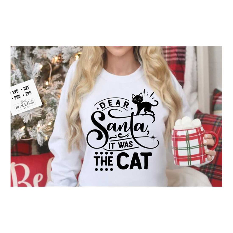 MR-299202316428-dear-santa-it-was-the-cat-svg-dear-santa-svg-funny-image-1.jpg