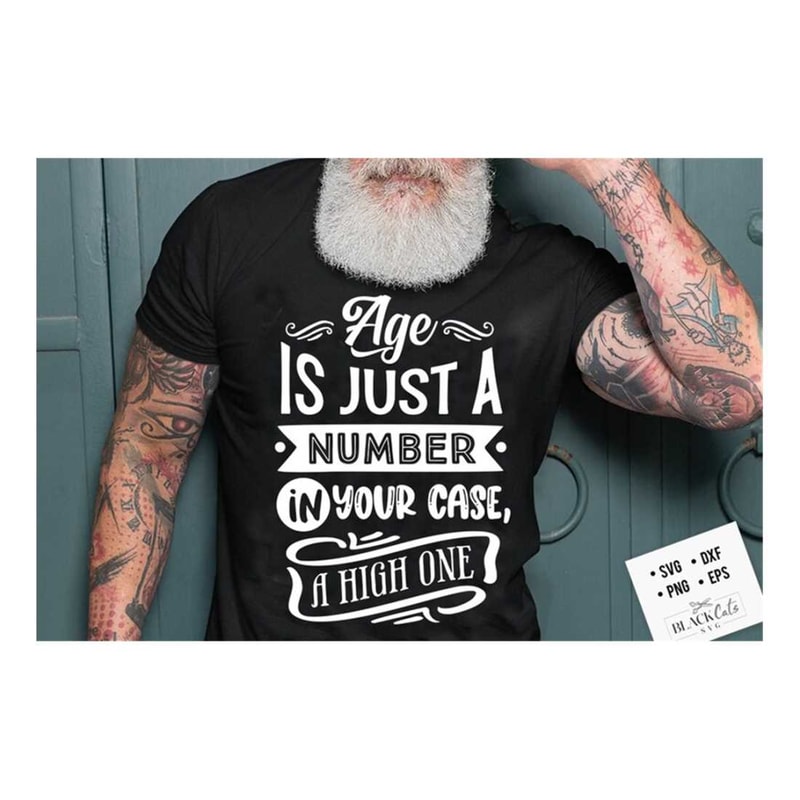MR-2992023164237-age-its-just-a-number-in-your-case-a-high-one-svg-image-1.jpg