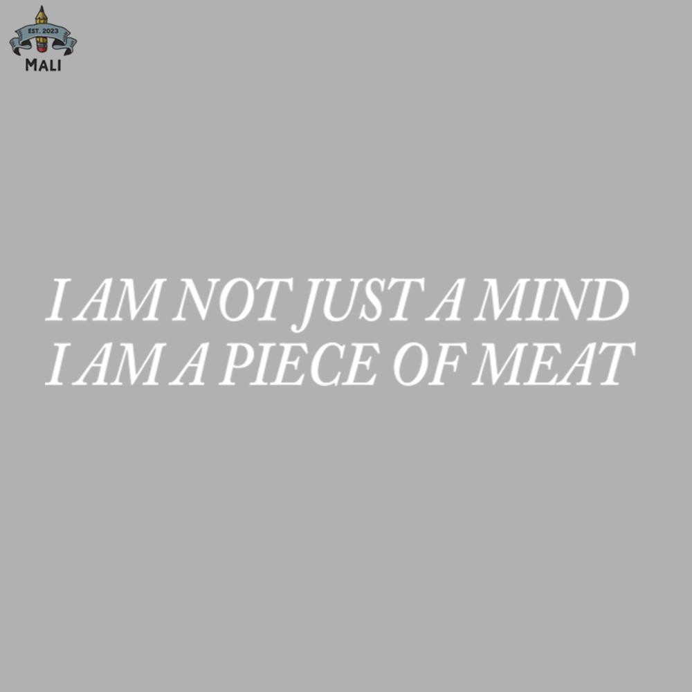 ML06071302-I AM NOT JUST A MIND Sublimation PNG Download.jpg