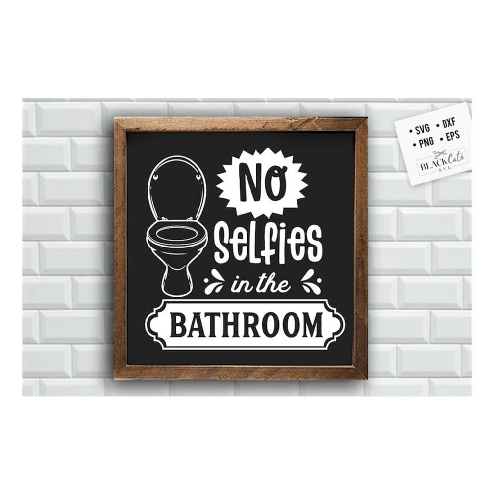 MR-2992023165149-no-selfies-in-the-bathroom-svg-bathroom-svg-bath-svg-rules-image-1.jpg