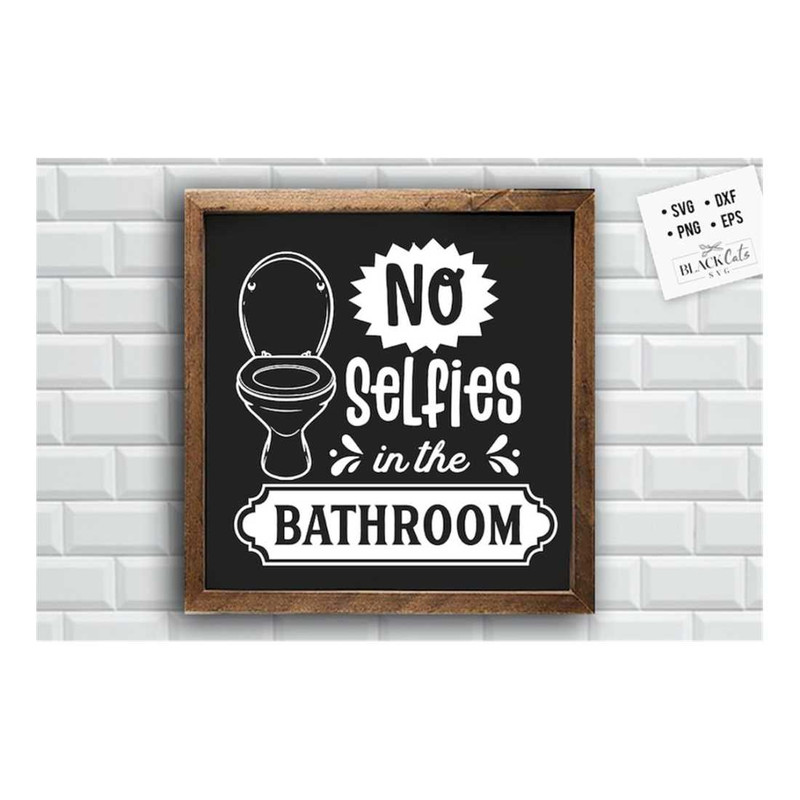 MR-2992023165149-no-selfies-in-the-bathroom-svg-bathroom-svg-bath-svg-rules-image-1.jpg