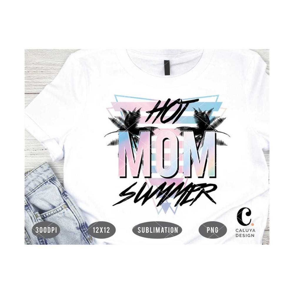 MR-299202316558-hot-mom-summer-png-for-sublimation-printing-summer-t-shirt-image-1.jpg
