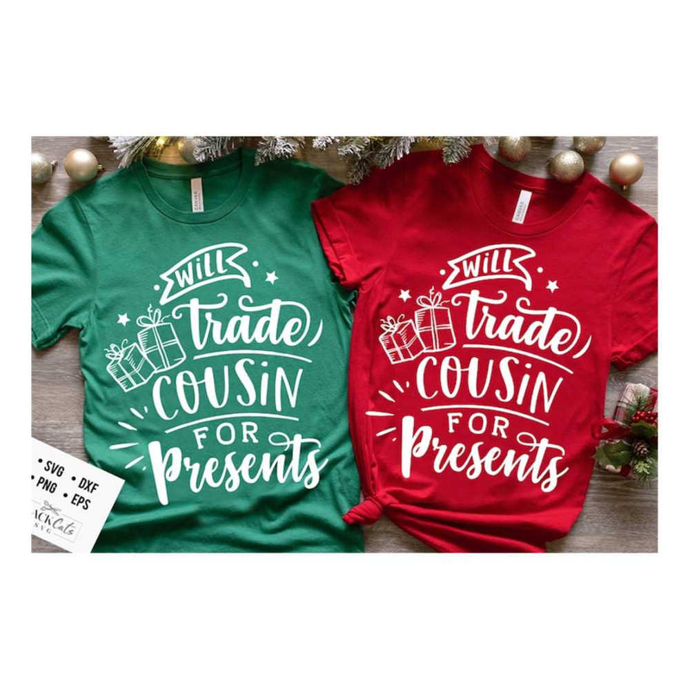 MR-2992023165524-will-trade-cousin-for-presents-svg-will-trade-cousin-svg-image-1.jpg