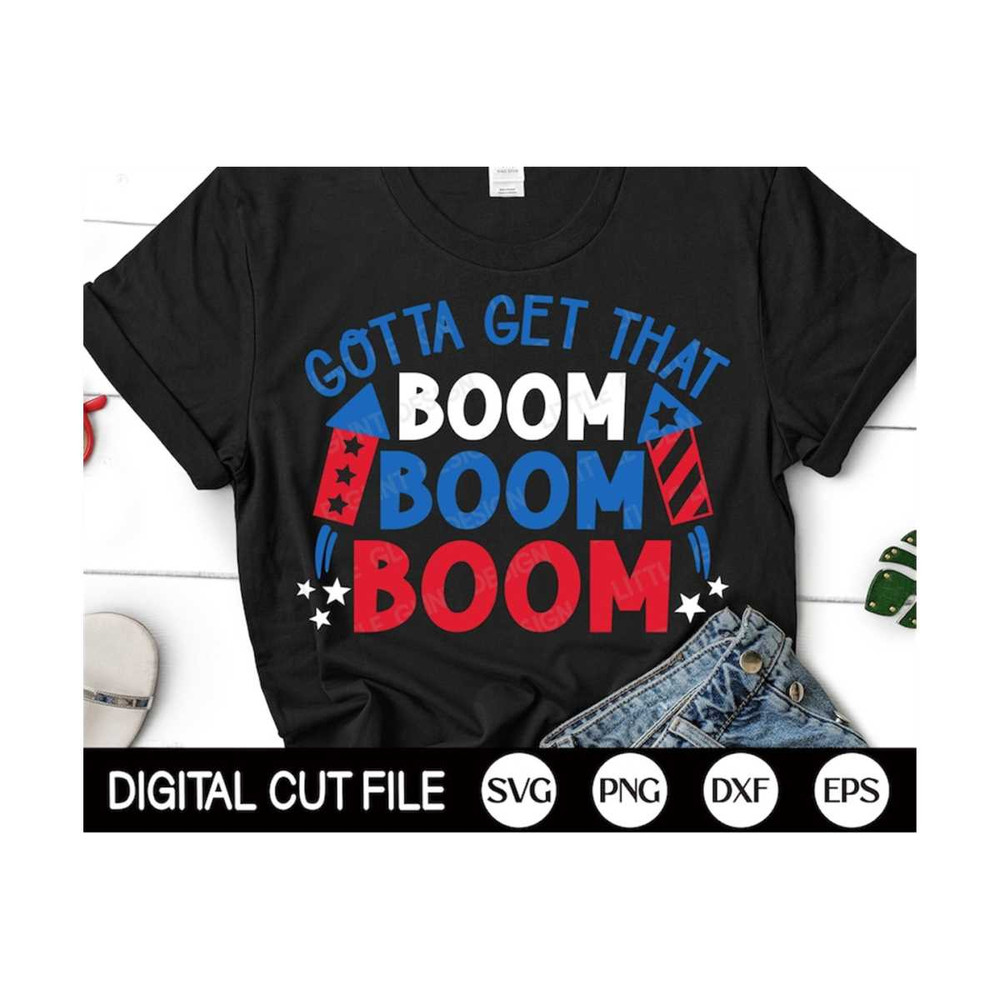 MR-2992023172123-gotta-get-that-boom-boom-boom-svg-4th-of-july-svg-patriotic-image-1.jpg