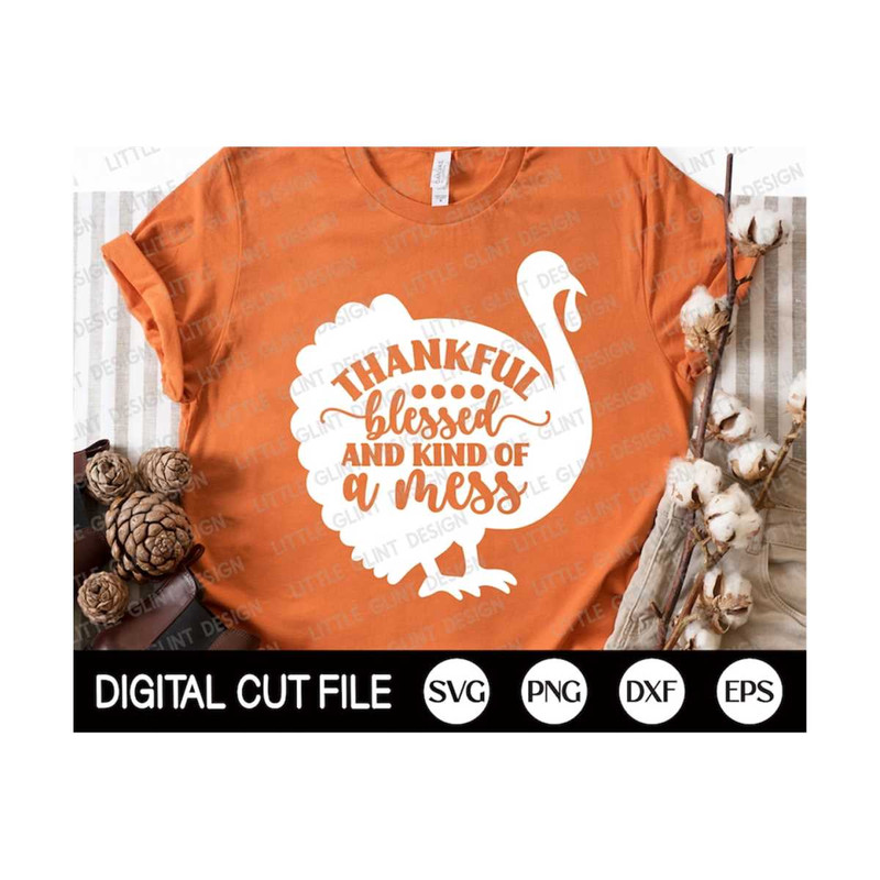 MR-2992023172148-thankful-blessed-and-kind-of-a-mess-svg-thankful-svg-blessed-image-1.jpg