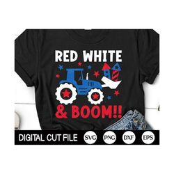 4th of july tractor svg, red white & boom, patriotic svg, independence day, american tractor, kids 4th july shirt, png,