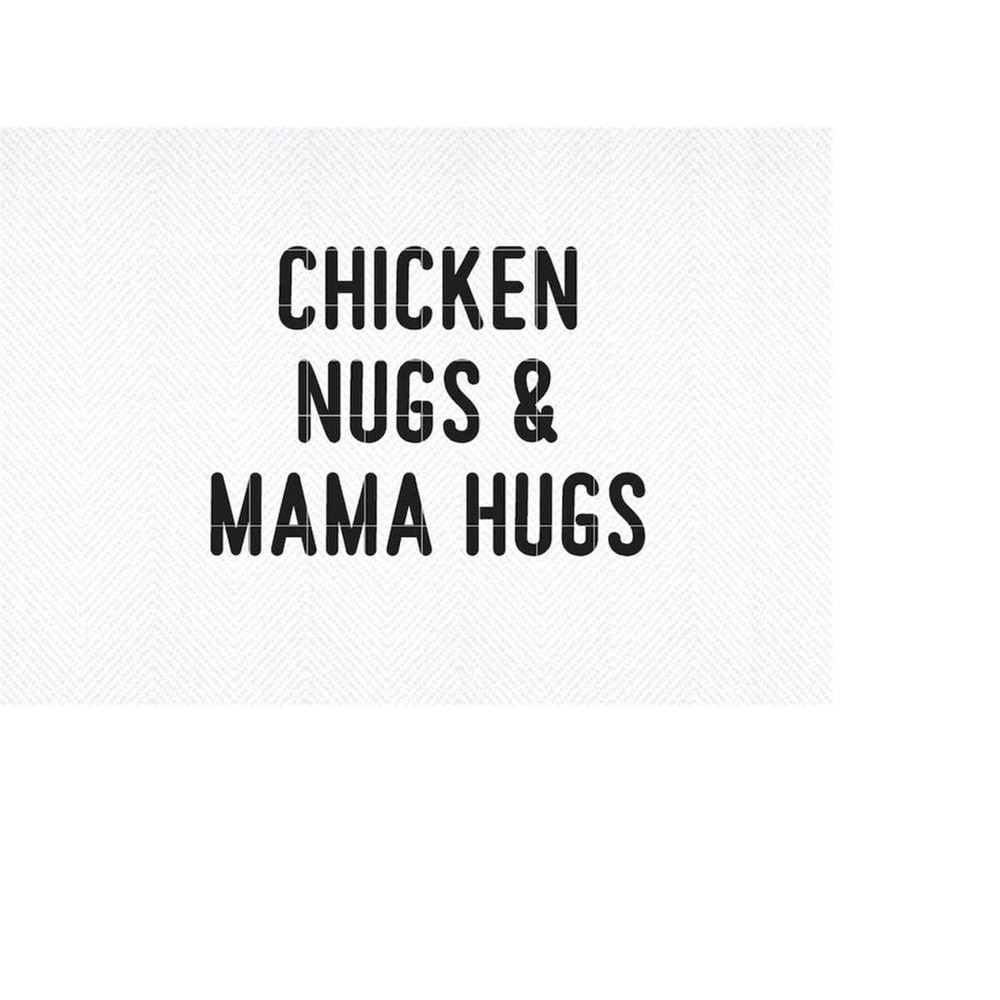 MR-2992023174345-chicken-nugs-and-mama-hugs-svg-funny-cut-file-kids-shirt-image-1.jpg