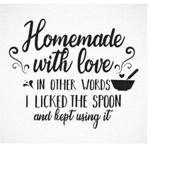 homemade with love, kitchen towel svg, pot holder svg, apron svg, cutting board svg, cooking svg, dish towel svg, bake s