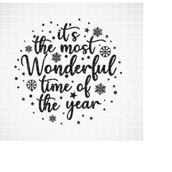 christmas svg, it's the most wonderful time of the year svg, png, dxf, snow, merry christmas svg, snowflake svg, christm
