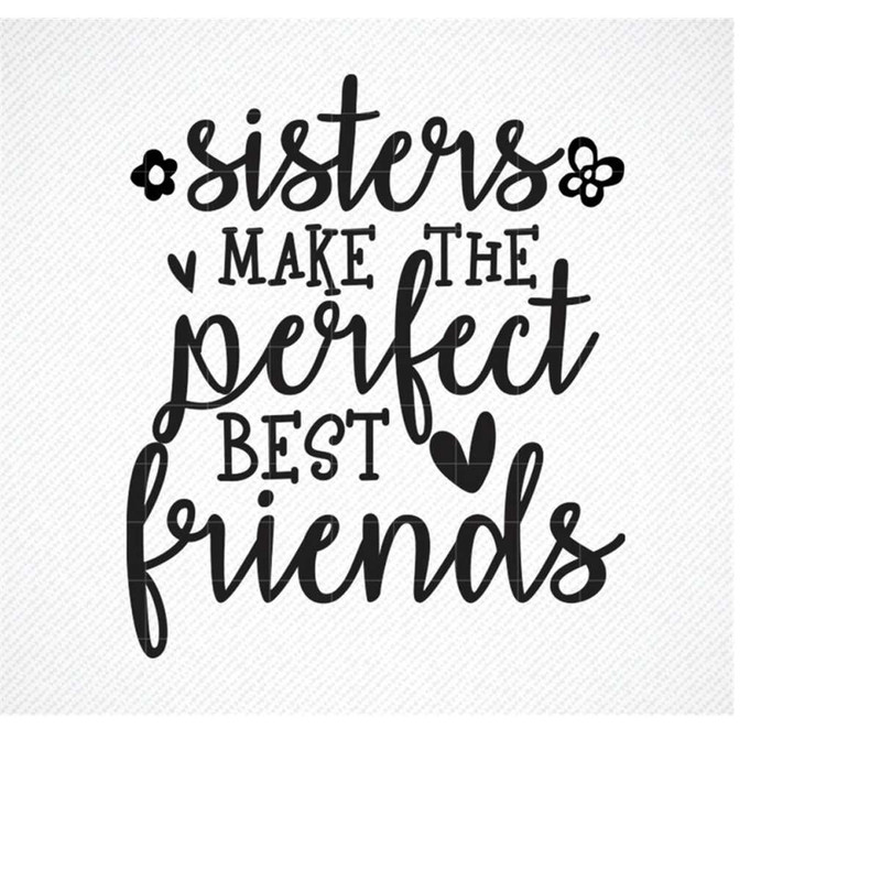 MR-299202317565-sisters-svg-sisters-make-the-best-friends-svg-siblings-svg-image-1.jpg