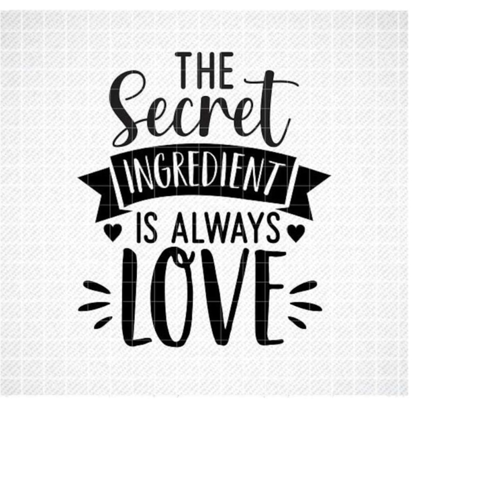 MR-2992023175824-the-secret-ingredient-is-always-love-svg-instant-download-image-1.jpg