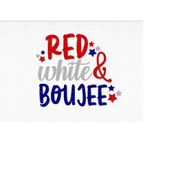4th of july svg, red white and boujee svg, july 4th svg, 4th of july svg, summer svg, svg, dxf, fireworks, girls. shirt,