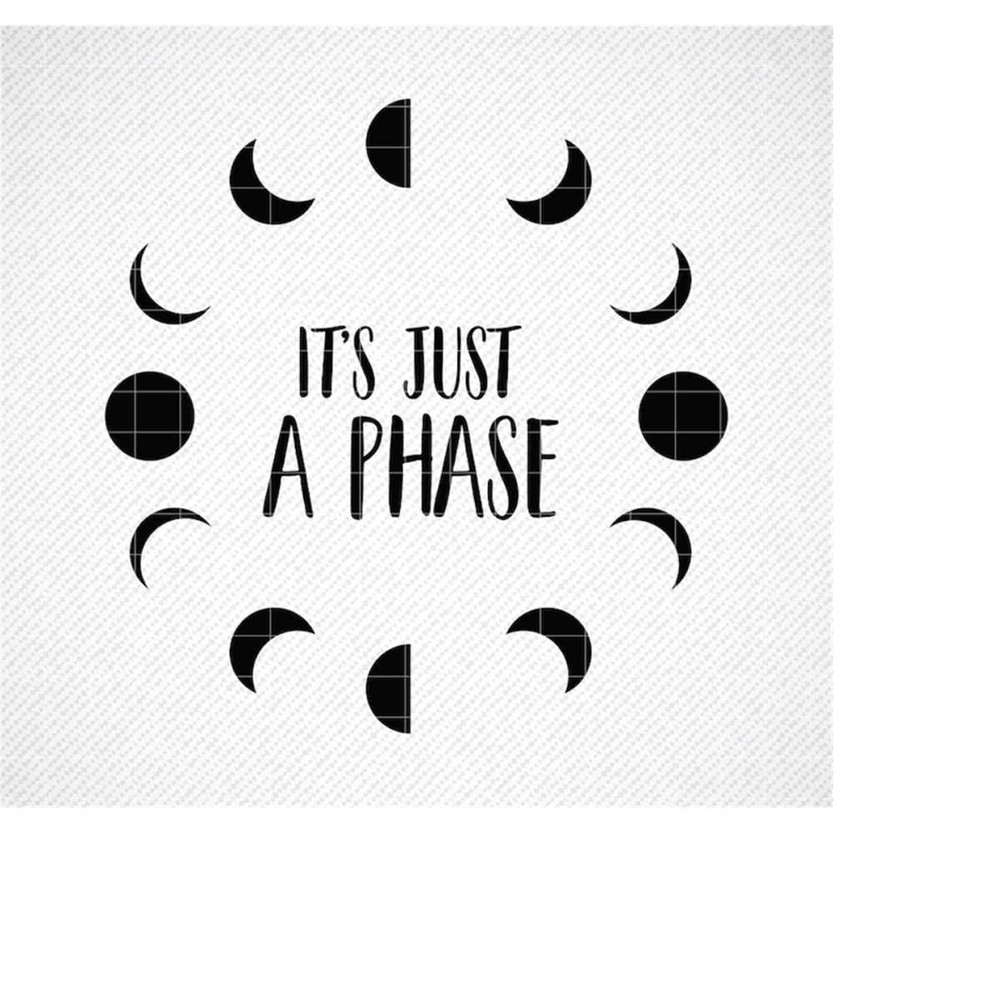MR-2992023175952-its-just-a-phase-svg-moon-phases-svg-moon-svg-crescent-image-1.jpg