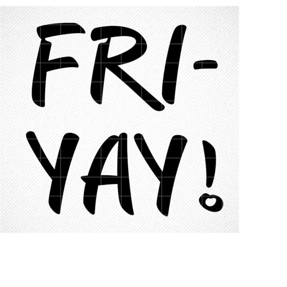 MR-299202318454-fri-yay-svg-svg-jpg-png-dxf-eps-silhouette-cricut-cut-image-1.jpg