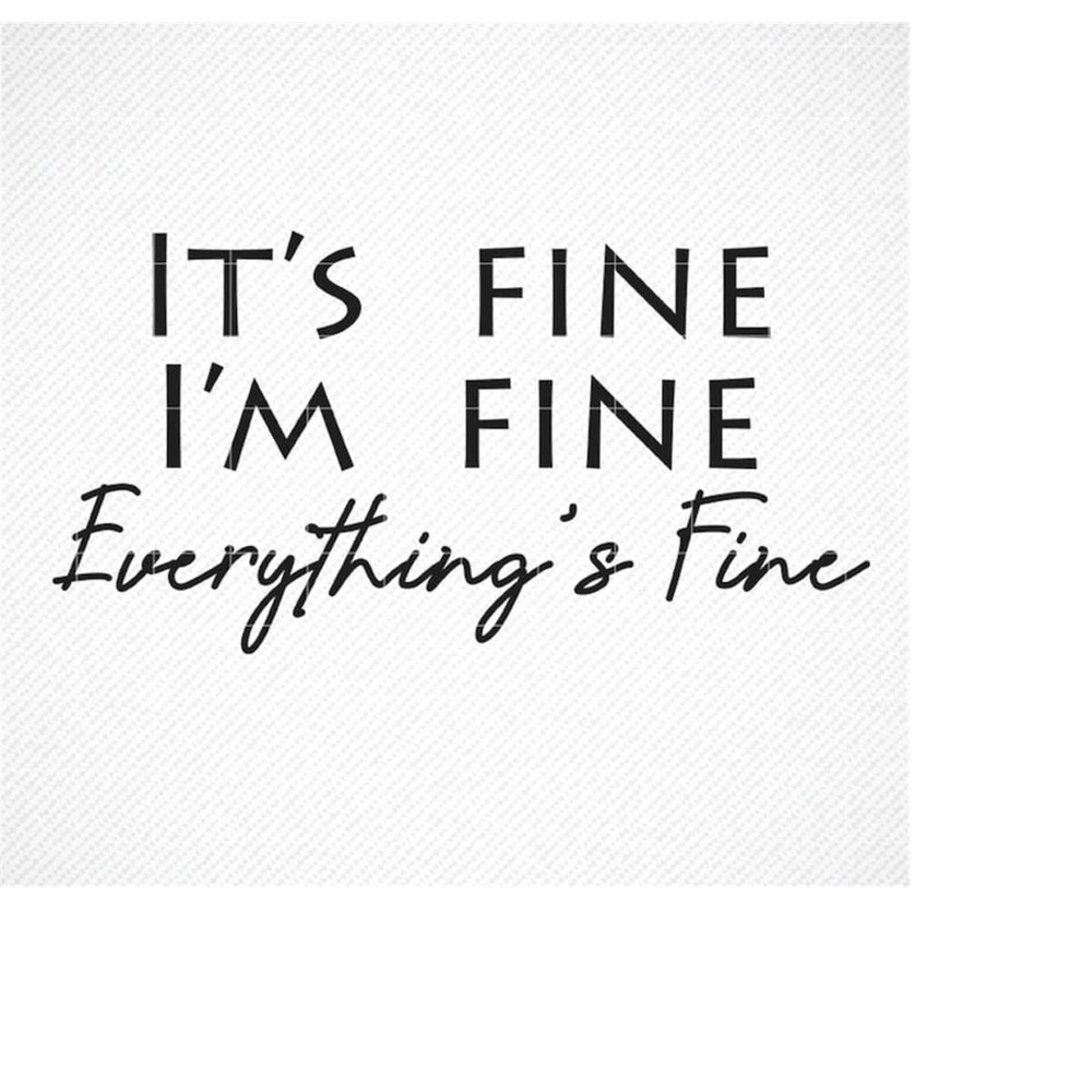 MR-2992023182855-its-fine-im-fine-everythings-fine-svg-cut-image-1.jpg