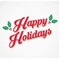 happy holidays svg, christmas svg, holiday svg, png, eps, dxf, cricut cut files, silhouette files, instant download, svg