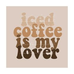 iced coffee is my lover png sublimation design download, coffee valentine's day png, iced coffee sublimation, dunkin png