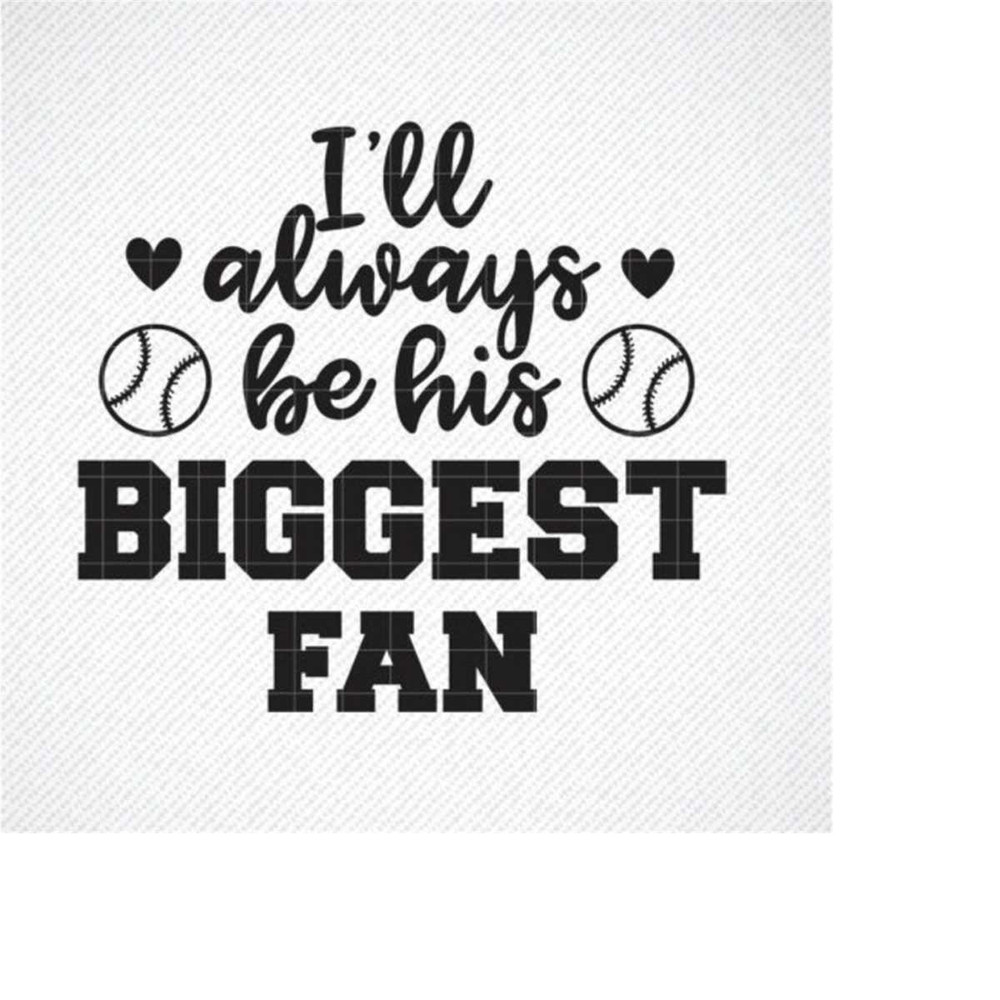 MR-2992023183235-baseball-mom-baseball-svg-ill-always-be-his-biggest-image-1.jpg