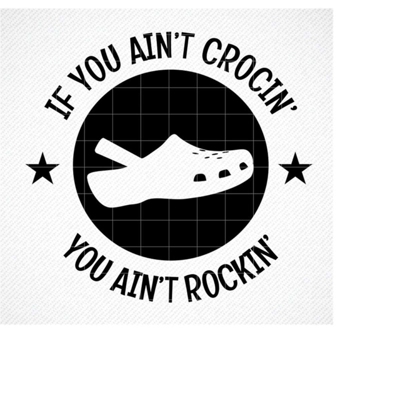 MR-299202318447-if-you-aint-crocin-you-aint-rockin-svg-image-1.jpg