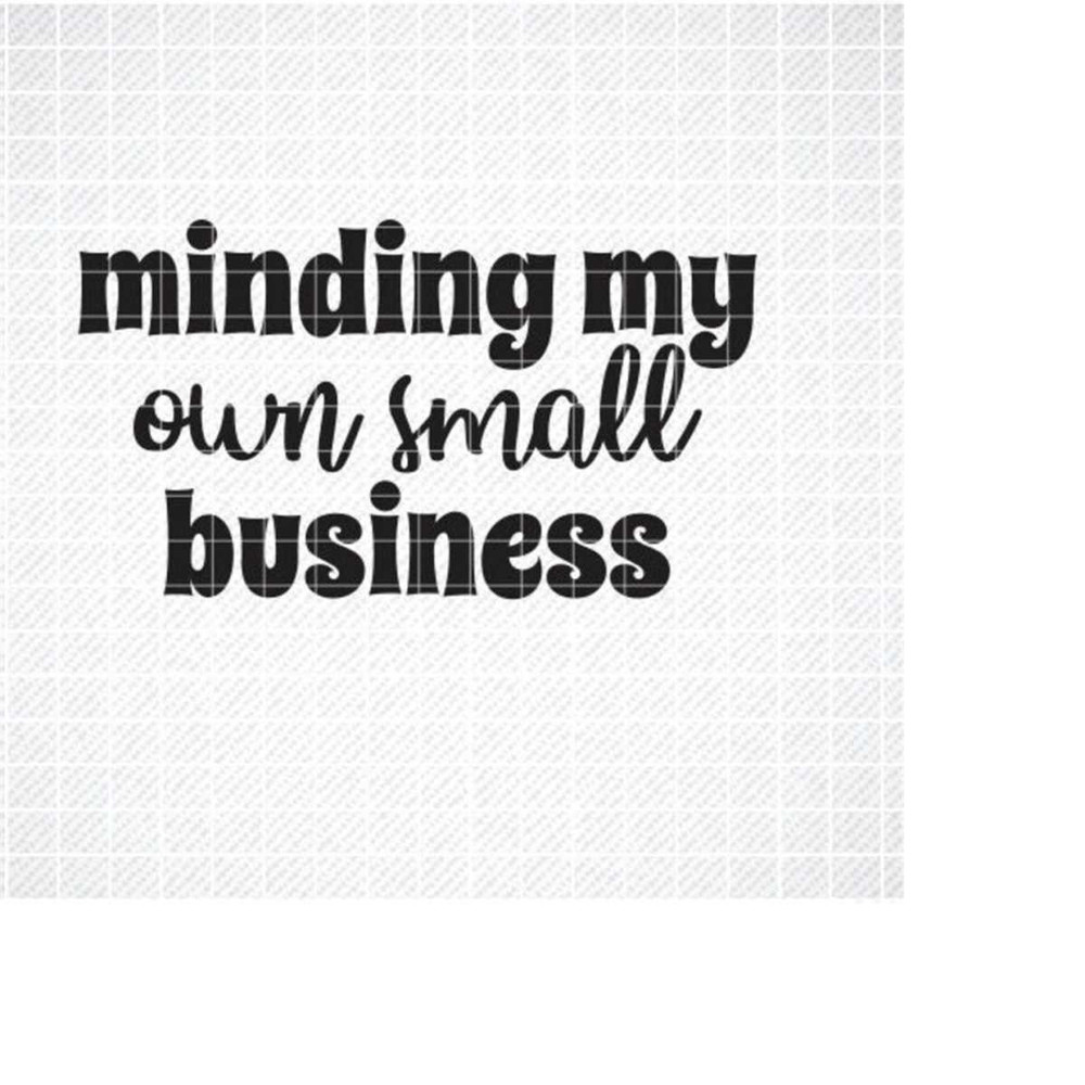 MR-2992023184930-minding-my-own-small-business-svg-small-business-owner-svg-image-1.jpg