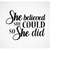 MR-2992023185453-she-believed-she-could-so-she-did-svg-she-believed-she-could-image-1.jpg
