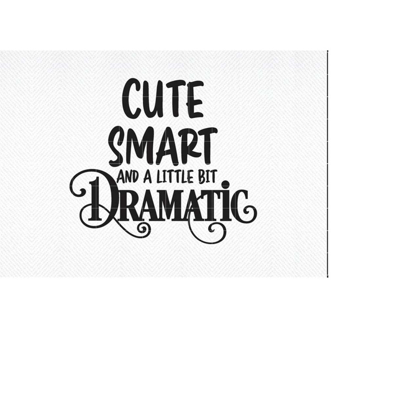 MR-299202318595-drama-queen-svg-cute-smart-and-a-little-bit-dramatic-svg-image-1.jpg