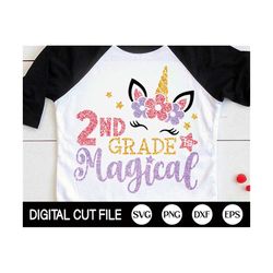 back to school svg, 2nd grade is magical svg, 1st day of school, unicorn svg, second grade shirt, school svg shirt, svg
