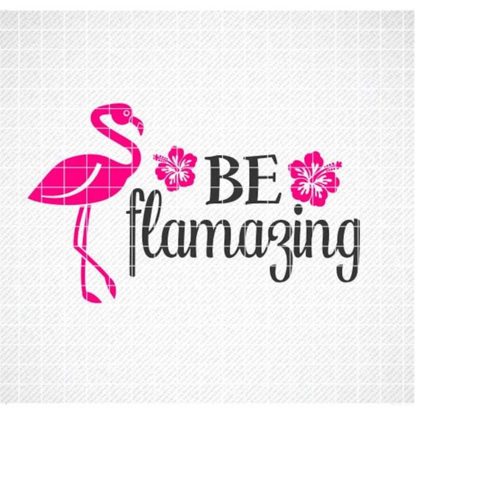 MR-299202319423-flamingo-svg-be-flamazing-svg-summer-svg-digital-download-image-1.jpg