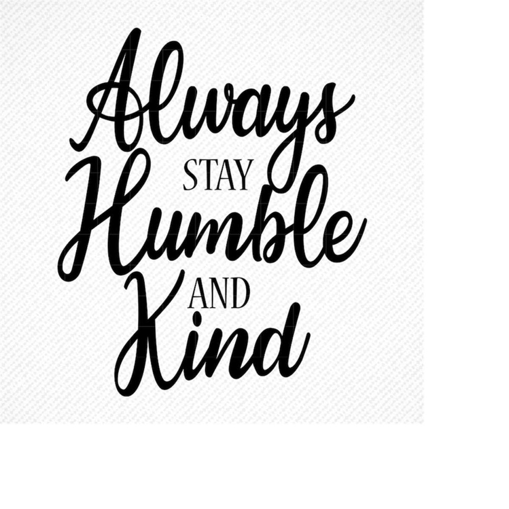 MR-2992023191213-stay-humble-and-kind-svg-stay-humble-and-kind-stay-humble-image-1.jpg