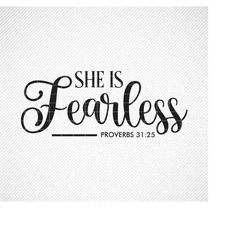 she is fearless svg, proverbs 31 25 svg, bible verse svg, christian svg, female svg, religious svg, png, christian svg,