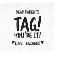 dear parents tag you're it svg, dear parents tag you're it png,dear parents tag you're it, dear parents tag you're it lo