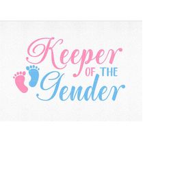 keeper of the gender, keeper of the gender svg, gender reveal, gender reveal svg, boy or girl, boy or girl svg, pregnanc