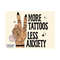 MR-2992023193718-more-tattoos-less-anxiety-png-sublimation-digital-design-image-1.jpg