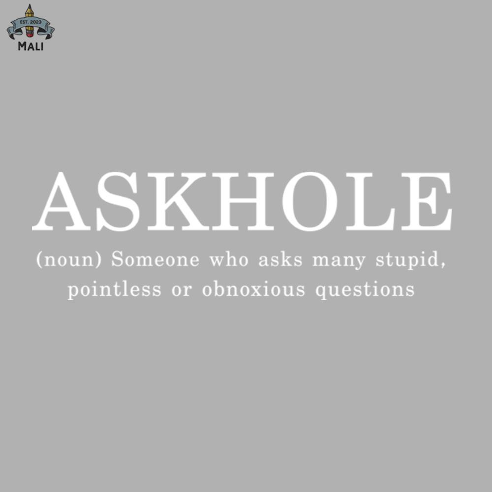 ML06071479-Funny Sayings Askhole Someone Who Asks Many Stupid Cool Sublimation PNG Download.jpg