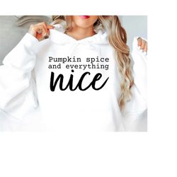 Pumpkin Spice Everything Nice SVG PNG, Pumpkin Spice SVG, Pumpkin Spice Latte svg, Fall svg, fall png, Give Thanks Svg,