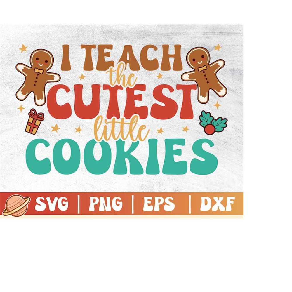 MR-2992023213833-i-teach-the-cutest-cookies-svg-teacher-christmas-svg-image-1.jpg