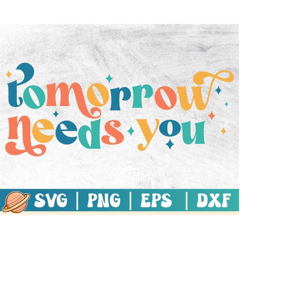 MR-2992023214220-tomorrow-needs-you-svg-be-kind-png-inspirational-quote-image-1.jpg