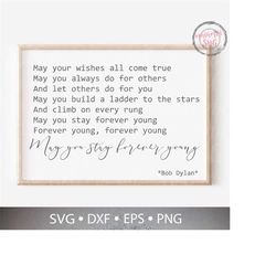 May You Stay Forever Young Svg, Bob Dylan Quote, Scripture Quotes, Farmhouse Sign Svg