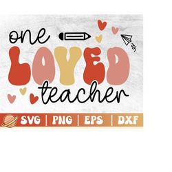 one loved teacher svg | teacher valentine svg | valentines day svg | retro valentine png | teacher valentine | valentine