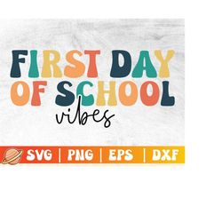 first day of school vibes svg | back to school svg | 1st day of school | retro first day of school | kindergarten svg |