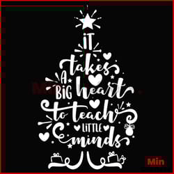 it takes a big heart to teach little minds svg, christmas svg, pine trees svg