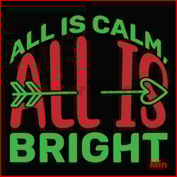 all is calm all is bright heart svg, christmas svg, calm svg, christmas bright svg