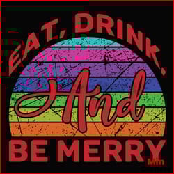 eat drink and be merry svg, christmas svg, eat svg, christmas drink svg